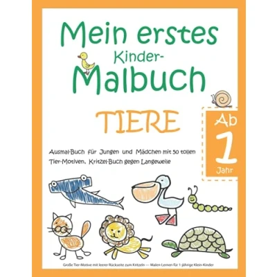 Abbildung von Mein erstes Kinder Malbuch TIERE — Ab 1 Jahr Ausmal Buch für Jungen und Mädchen mit 50 tollen Tier Motiven, Kritzel gegen Langeweile: Große ... Malen Lernen jährige Klein