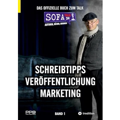 Abbildung von SofaTalk24 Das offizielle Buch zum Talk / Schreibratgeber, Marketingtipps, Brancheninfos und Talkrunden mit Insidern: Schreibtipps, Veröffentlichung, Marketing (2024)