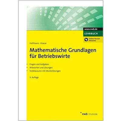 Abbildung von Mathematische Grundlagen für Betriebswirte: Fragen und Aufgaben. Antworten Lösungen. Testklausuren mit Musterlösungen. (NWB Studium Betriebswirtschaft)