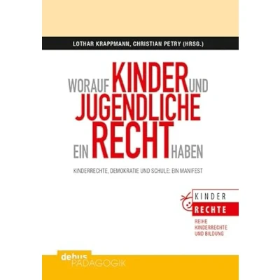 Abbildung von Worauf Kinder und Jugendliche Ein Recht haben: Kinderrechte, Demokratie Schule: Manifest (Kinderrechte Bildung)