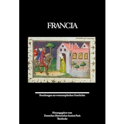 Abbildung von Francia 51 (2024): Forschungen zur westeuropäischen Geschichte (Francia Geschichte)