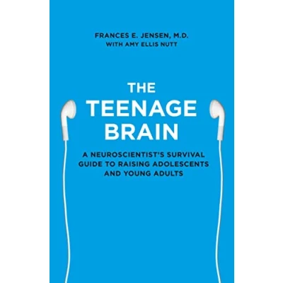 Abbildung von The Teenage Brain: A Neuroscientist&#039;s Survival Guide to Raising Adolescents and Young Adults