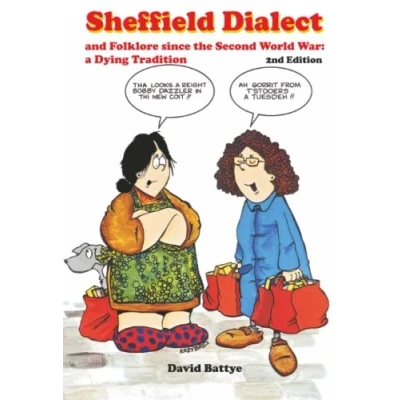 Abbildung von Sheffield Dialect: and Folklore since the Second World War: a Dying Tradition