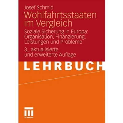 Abbildung von Wohlfahrtsstaaten Im Vergleich: Soziale Sicherung in Europa: Organisation, Finanzierung, Leistungen und Probleme (German Edition)