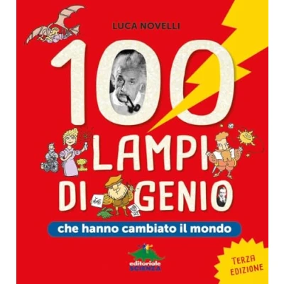 Abbildung von 100 lampi di genio che hanno cambiato il mondo (A tutta scienza)
