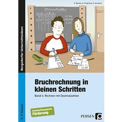 Abbildung von Bruchrechnung in kleinen Schritten 4: Rechnen mit Dezimalbrüchen (5. bis 9. Klasse)