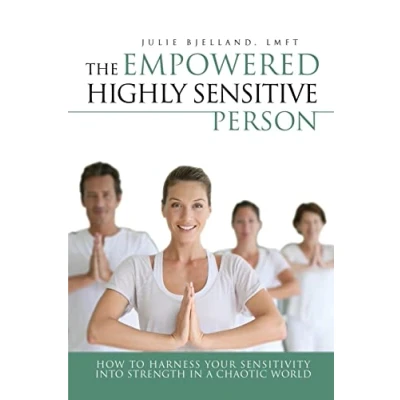 Abbildung von The Empowered Highly Sensitive Person: How to Harness Your Sensitivity Into Strength in a Chaotic World