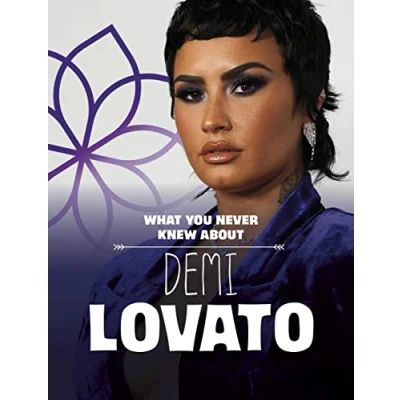 Abbildung von What You Never Knew About Demi Lovato (Behind the Scenes Biographies)