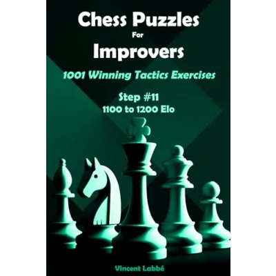 Abbildung von Chess Puzzles For Improvers 1001 Winning Tactics Exercises Step #11 1100 to 1200 Elo (Chess Puzzles: From Beginner Master, Band 14)