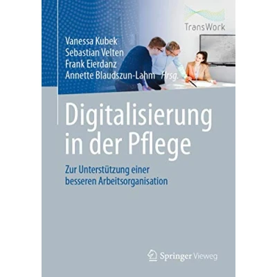 Abbildung von Digitalisierung in der Pflege: Zur Unterstützung einer besseren Arbeitsorganisation