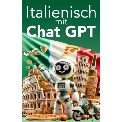 Abbildung von Italienisch mit Chat GPT: Lernen Künstlicher Intelligenz als dein persönlicher Sprachcoach