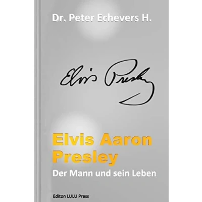 Abbildung von Elvis Aaron Presley: Der Mann und sein Leben