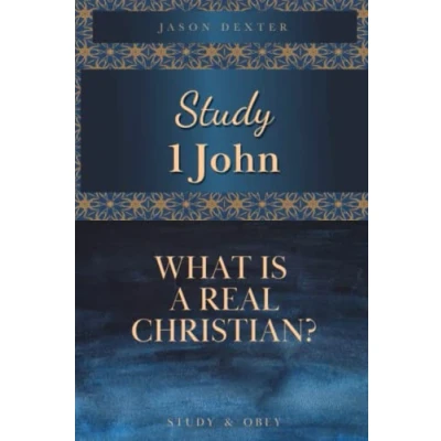 Abbildung von Study 1 John: What is a Real Christian? (Study and Obey, Band 10)
