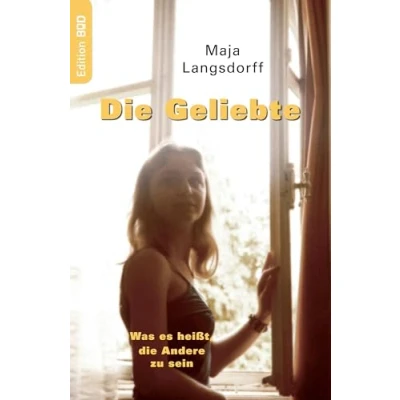 Abbildung von die Geliebte. Was es heißt, Andere zu sein