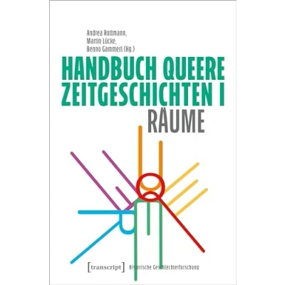 Abbildung von Handbuch Queere Zeitgeschichten I: Räume (Historische Geschlechterforschung)