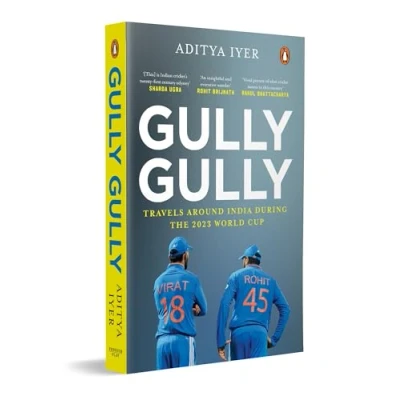 Abbildung von Gully Gully: Travels Around India during the 2023 World Cup