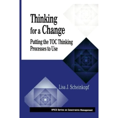Abbildung von Thinking for a Change: Putting the Toc Processes to Use (St. Lucie Press/Apics Series on Constraints Management)