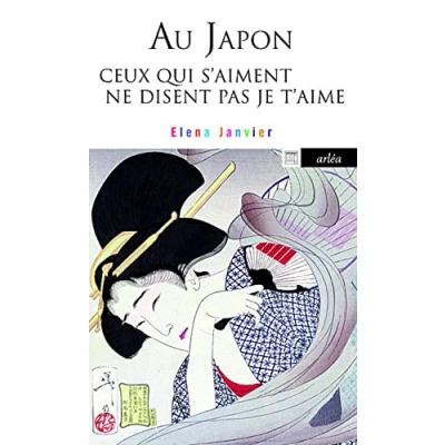 Abbildung von Au Japon ceux qui s&#039;aiment ne disent pas je t&#039;aime