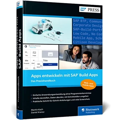 Abbildung von Apps entwickeln mit SAP Build Apps: Das praktische Handbuch zum No Code Tool von (SAP PRESS)
