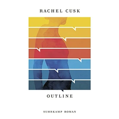 Abbildung von Outline: Roman Eine weibliche Odyssee im 21. Jahrhundert (Die Outline Trilogie)
