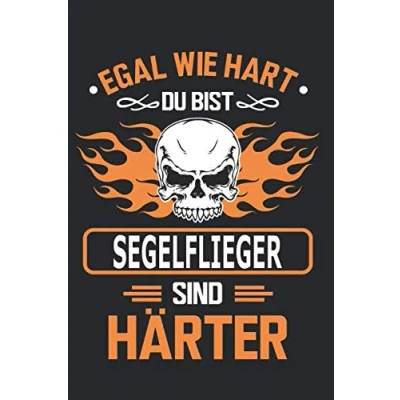 Abbildung von Egal wie hart du bist Segelflieger sind härter: Notizbuch, Notizblock, Geschenk Buch