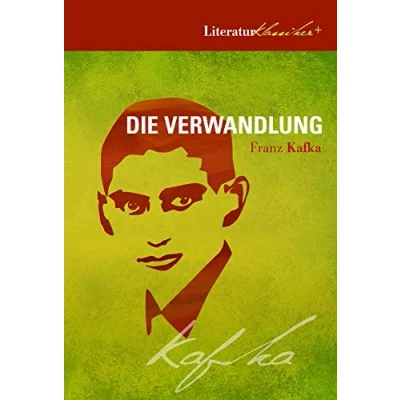 Abbildung von Die Verwandlung: Literaturklassiker + Interpretation Kafka Biographie Zeittafel (Literaturklassiker plus)