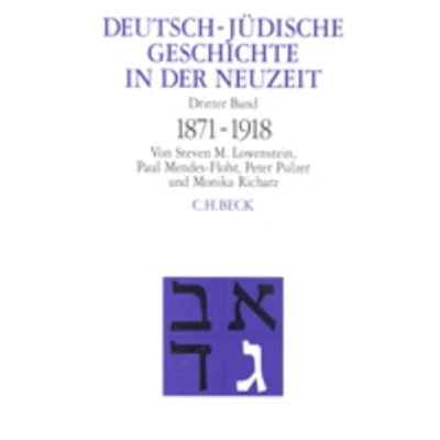 Abbildung von Deutsch jüdische Geschichte in der Neuzeit Bd. 3: Umstrittene Integration 1871 1918