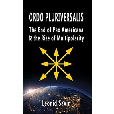 Abbildung von Ordo Pluriversalis: the End of Pax Americana and Rise Multipolarity