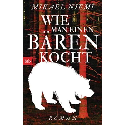 Abbildung von Wie man einen Bären kocht: Roman