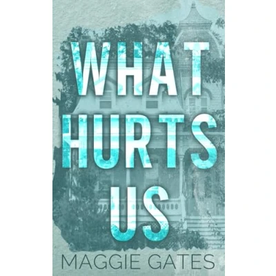 Abbildung von What Hurts Us: A Small Town Fake Engagement Romance (Falls Creek, Band 1)
