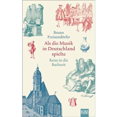 Abbildung von Als die Musik in Deutschland spielte: Reise Bachzeit