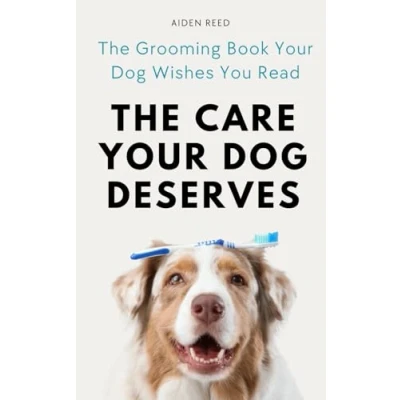 Abbildung von The Care Your Dog Deserves: Grooming Book Wishes You Read