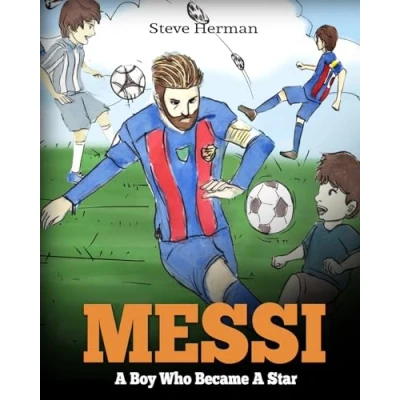 Abbildung von Messi: A Boy Who Became Star. Inspiring children Book about Lionel Messi one of the best soccer players in history. (Soccer For Kids)