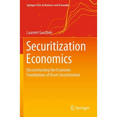 Abbildung von Securitization Economics: Deconstructing the Economic Foundations of Asset (Springer Texts in Business and Economics)