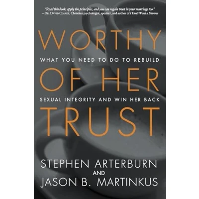 Abbildung von Worthy of Her Trust: What You Need to Do Rebuild Sexual Integrity and Win Back