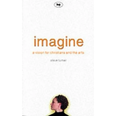 Abbildung von Imagine: A Vision for Christians and the Arts