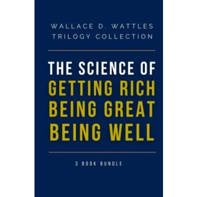 Abbildung von Wallace D. Wattles Trilogy: The Science of Getting Rich, Being Well, Great