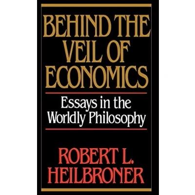 Abbildung von Behind the Veil Of Economics: Essays in Worldly Philosophy