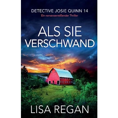 Abbildung von Als sie verschwand: Ein nervenzerreißender Thriller (Detective Josie Quinn, Band 14)