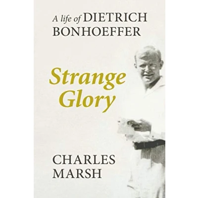 Abbildung von Strange Glory: A Life of Dietrich Bonhoeffer