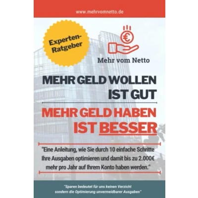 Abbildung von mehr Geld wollen ist gut haben besser: Eine Anleitung, wie Sie Ihre Ausgaben optimieren und dadurch bis zu 2.000 auf Ihrem Konto werden.