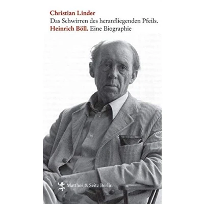 Abbildung von Heinrich Böll: Das Schwirren des heranfliegenden Pfeils Eine Biografie: Pfeils. Biographie