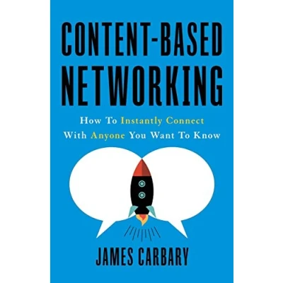 Abbildung von Content Based Networking: How to Instantly Connect with Anyone You Want Know