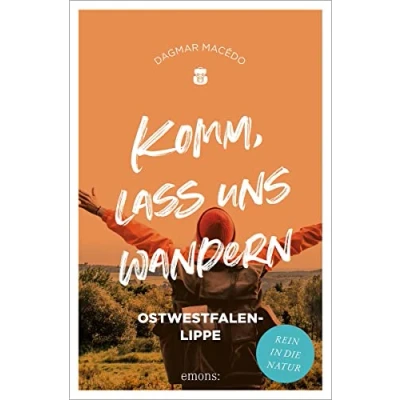 Abbildung von Komm, lass uns wandern. Ostwestfalen Lippe: Rein in die Natur