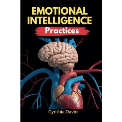 Abbildung von Emotional Intelligence practices: How To Control Your Emotions and Build Better Relationships