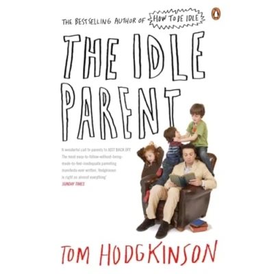 Abbildung von The Idle Parent: Why Less Means More When Raising Kids