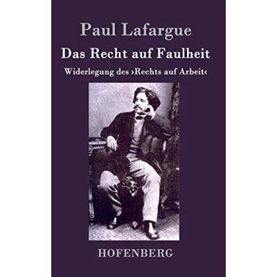Abbildung von Das Recht auf Faulheit: Widerlegung des ¿Rechts Arbeit¿