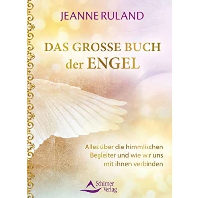 Abbildung von Das große Buch der Engel: Alles über die himmlischen Begleiter und wie wir uns mit ihnen verbinden