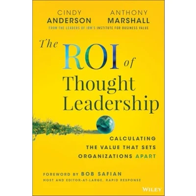 Abbildung von the ROI of Thought Leadership: Calculating Value that Sets Organizations Apart