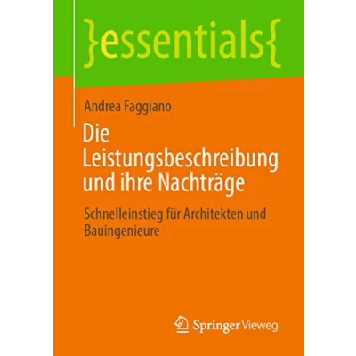 Abbildung von Die Leistungsbeschreibung und ihre Nachträge: Schnelleinstieg für Architekten Bauingenieure (essentials)